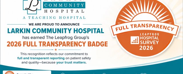 Larkin Community Hospital Earns Full Transparency Badge from The Leapfrog Group